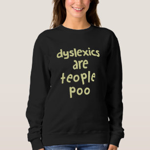Sudadera Disléxicas son los adolescentes Poo Dislexia Discu