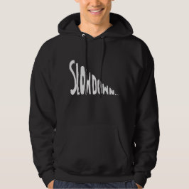 Sudadera Disminuye el ritmo