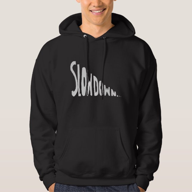 Sudadera Disminuye el ritmo (Anverso)