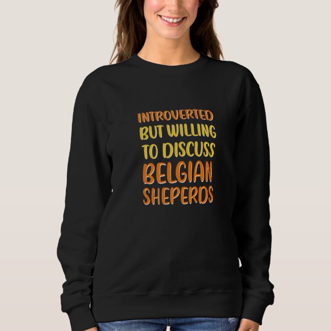 Sudadera Dispuesto A Discutir Sobre El Pastor Belga (Anverso)