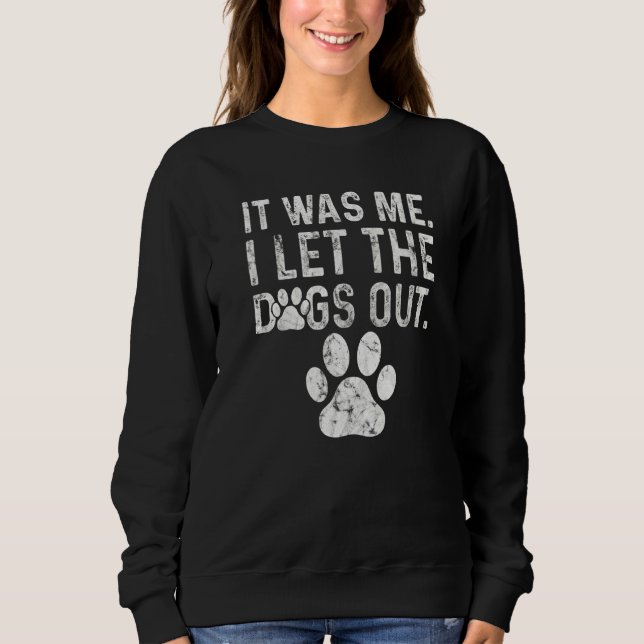 Sudadera Distressed Dog Paw Graphic It Was Me I Let The Dog (Anverso)