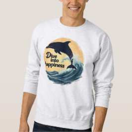 Sudadera Dive Into Happiness Dolphin Quote Positive Ocean