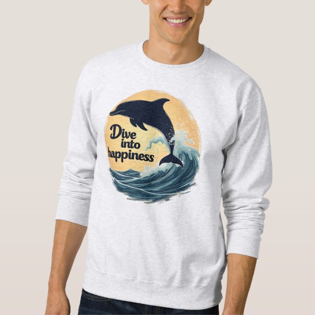 Sudadera Dive Into Happiness Dolphin Quote Positive Ocean (Anverso)