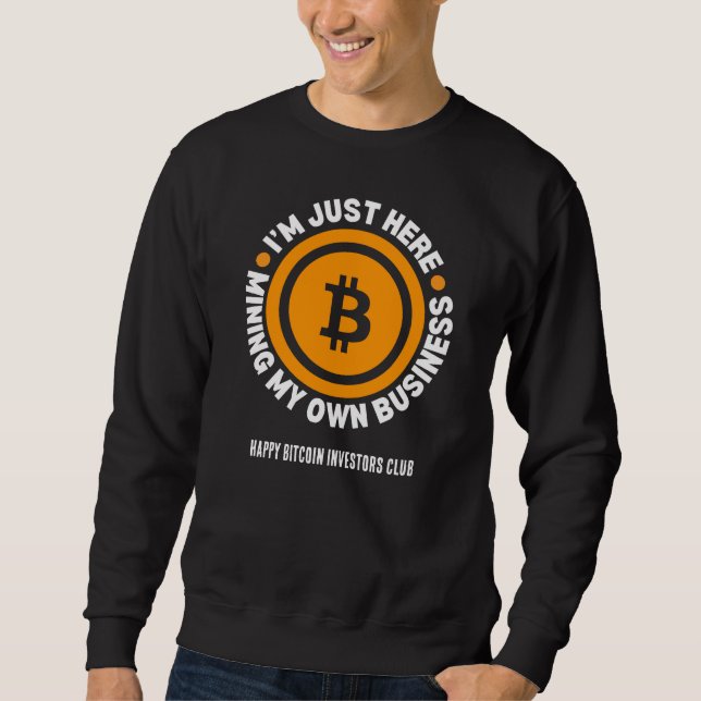 Sudadera Diversión Bitcoin SOLO MINANDO MI PROPIO NEGOCIO C (Anverso)