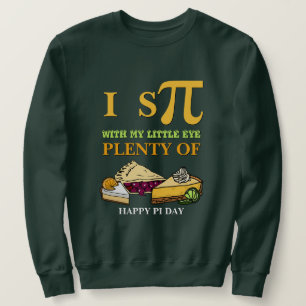 Sudadera Diversión, ESPÍA MUCHO DE PIE Happy Pi Day