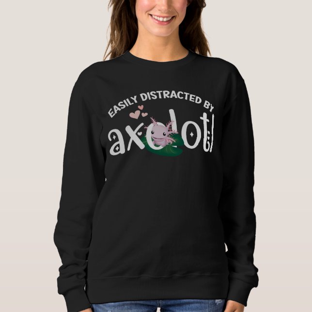 Sudadera Diversión FÁCILMENTE DISTRAÍDA POR AXOLOTL (Anverso)