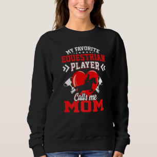 Sudadera Diversión, mi jugador ecuestre favorito me llama m