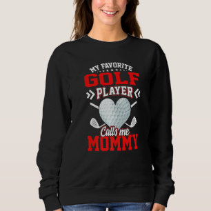 Sudadera Diversión, mi jugador favorito de golf me llama ma