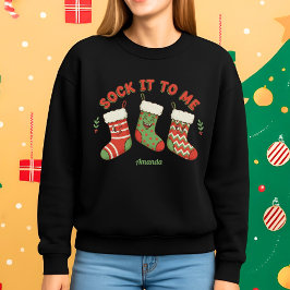 Sudadera divertida de Navidad Sock It to Me