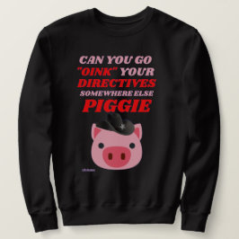 sudadera divertida "OINK PIGGIE"