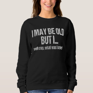 Sudadera Divertido adulto mayor olvidadizo Reti
