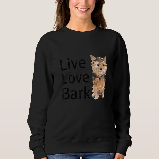 Sudadera Divertido Amor En Vivo Bark Yorkshire Terrier Dog  (Anverso)