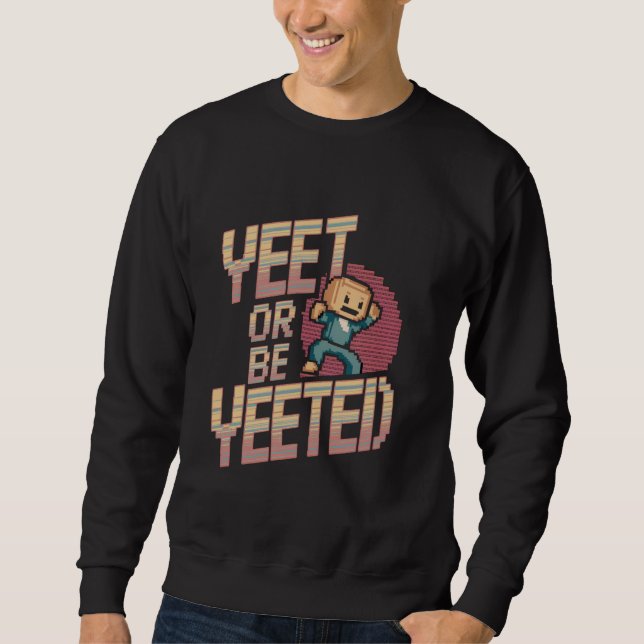 Sudadera Divertido Apenas O Ser Yeeted Dank Meme Video Game (Anverso)