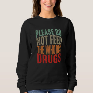 Sudadera Divertido Chiste con angustia, Por Favor, No Alime