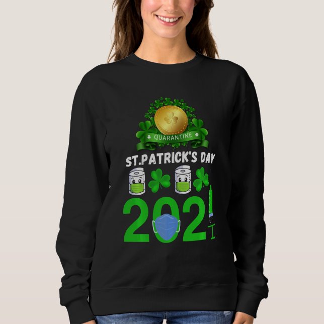 Sudadera Divertido Día de Saint Patricks de Cuarentena 2021 (Anverso)
