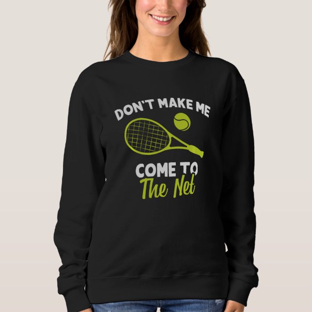 Sudadera Divertido Don Me Hizo Venir A Net Tennis Player Co (Anverso)