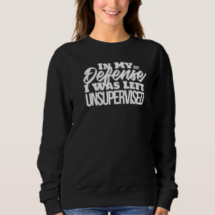 Sudadera Divertido En Mi Defensa Ha Dejado Problemas Sin Su