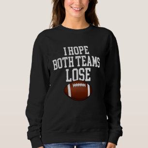 Sudadera Divertido Espero Que Ambos Equipos Pierdan Fútbol 