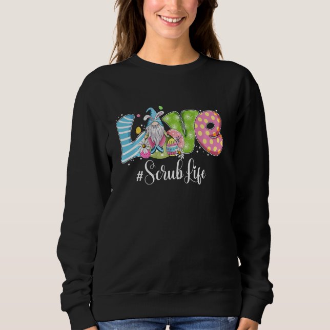 Sudadera Divertido Gnome Bunny Love Scrub Life Nurs Easter  (Anverso)