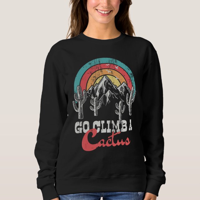 Sudadera Divertido Go Climb A Cactus (Anverso)