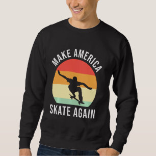 Sudadera Divertido hacer que Estados Unidos patine de nuevo