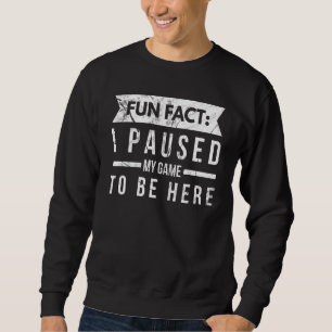 Sudadera Divertido Hecho De Que He Parado Mi Juego Para Est