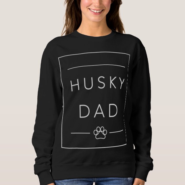 Sudadera Divertido Husky Lover Perro, papá, Husky Dog Dad (Anverso)