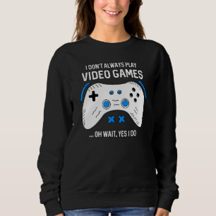 Sudadera Divertido Jugador No Siempre Juego Juegos De Video