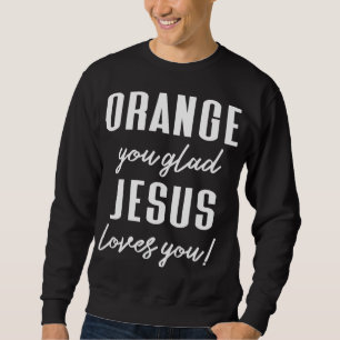 Sudadera Divertido Naranja Pun - Naranja, Dios, Jesús te am