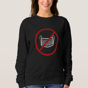 Sudadera Divertido No Mask Anti Mask Protesta contra la más