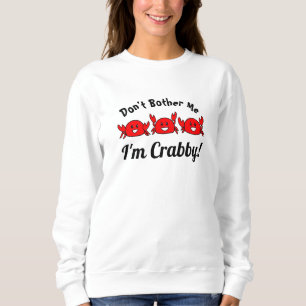 Sudadera Divertido No me molestes, estoy gruñón. Cangrejos 