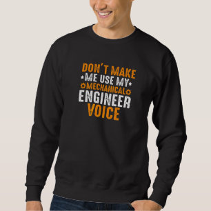 Sudadera Divertido, no me obligues a usar mi ingeniero mecá