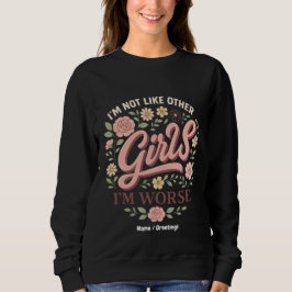 Sudadera Divertido, no soy como otros Chicas, estoy peor.