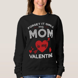 Sudadera Divertido Olvídalo Chicas Mi Mamá es Mi San Valent