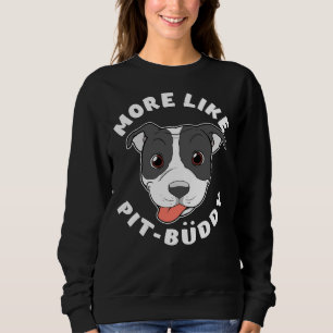 Sudadera Divertido Pitbull Pit Bull Lover Más Como Pit Budd
