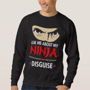 Sudadera Divertido Pregúntame Sobre Mi Disfraz De Ninja