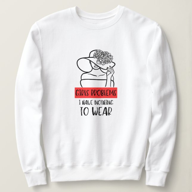 Sudadera Divertido problema de Chicas que no tengo nada que (Anverso del diseño)