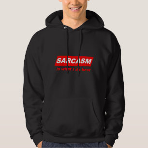 Sudadera Divertido Sarcástico El sarcasmo es lo que mejor h