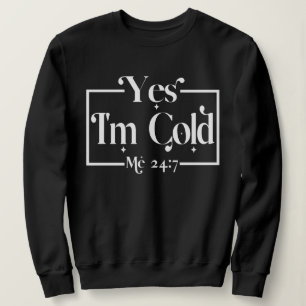 Sudadera Divertido Sí, estoy Frío 24 7 Sarcástica Congelaci