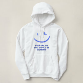 Sudadera Divertido "Si estoy sonriendo deberías estar corri