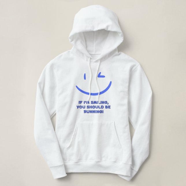Sudadera Divertido "Si estoy sonriendo deberías estar corri (Diseño del anverso)