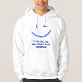 Sudadera Divertido "Si estoy sonriendo deberías estar corri