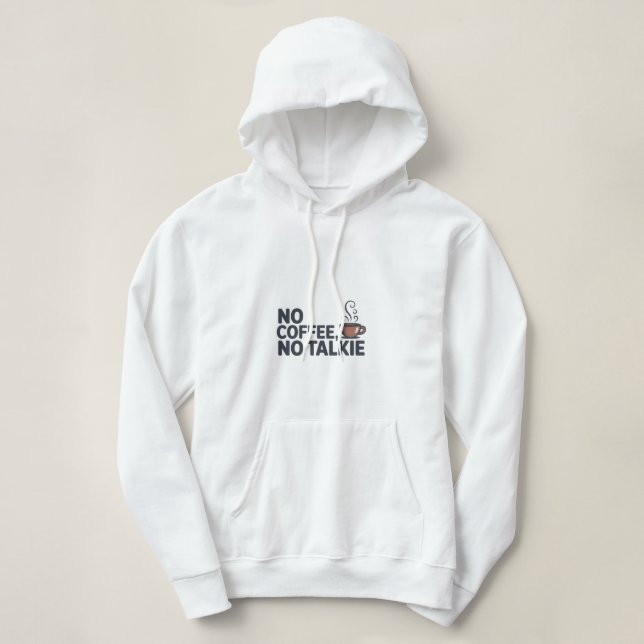 Sudadera Divertido "Sin café, sin talkie" Hoodie | Coffee L (Diseño del anverso)