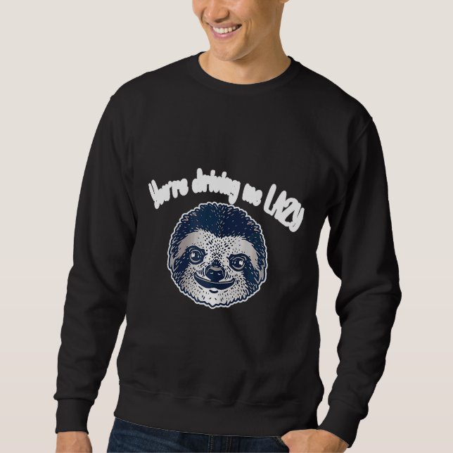 Sudadera Divertido Sloth Me Estás Perezoso (Anverso)