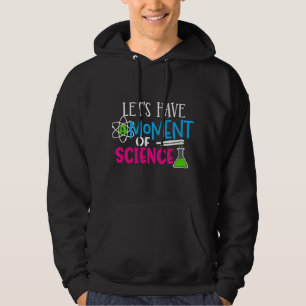 Sudadera Divertido Tengamos Un Momento de Ciencia 