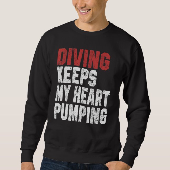 Sudadera Diving Keeps My Heart Pumping Scuba Diving Men Div (Anverso)
