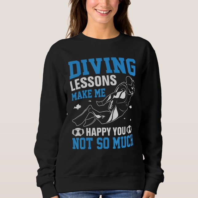 Sudadera Diving Lessons Make More Happy You Not So Much  Sc (Anverso)