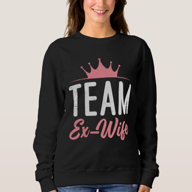 Sudadera Divorce Team Ex Wife newly Divorced happy Women (Anverso)