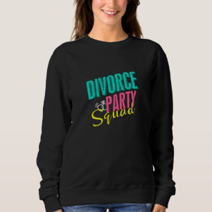 Sudadera Divorcio Fiesta Squad Divorcio gracioso