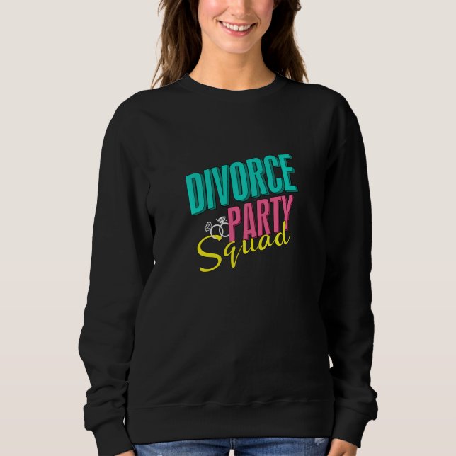 Sudadera Divorcio Fiesta Squad Divorcio gracioso (Anverso)